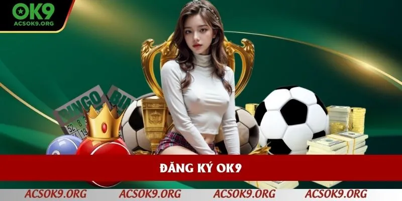 dang-ky-ok9