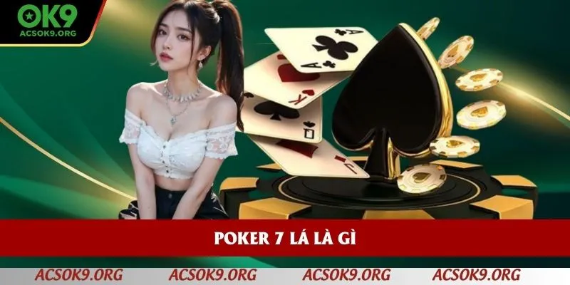 poker-7-la-la-gi